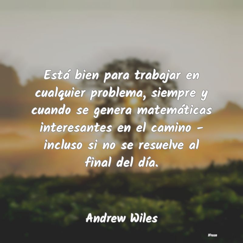 Está bien para trabajar en cualquier problema, si...