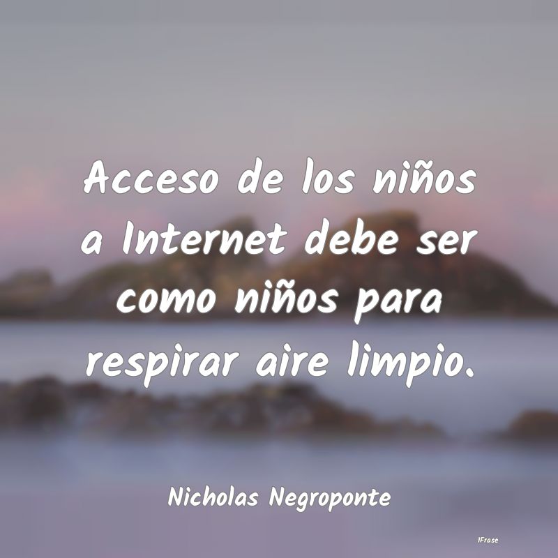 Acceso de los niños a Internet debe ser como niñ...