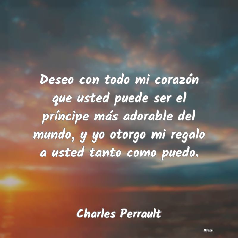 Deseo con todo mi corazón que usted puede ser el ... Deseo con todo mi corazón que usted puede ser el ...