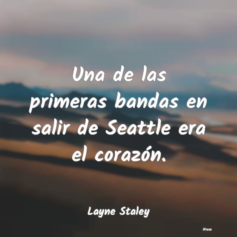 Una de las primeras bandas en salir de Seattle era...