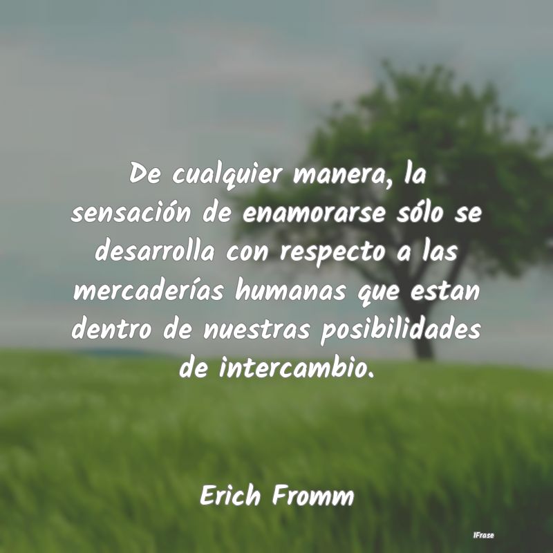De cualquier manera, la sensación de enamorarse s... De cualquier manera, la sensación de enamorarse s...