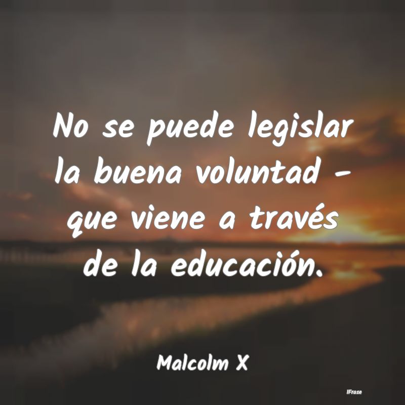 No se puede legislar la buena voluntad - que viene...