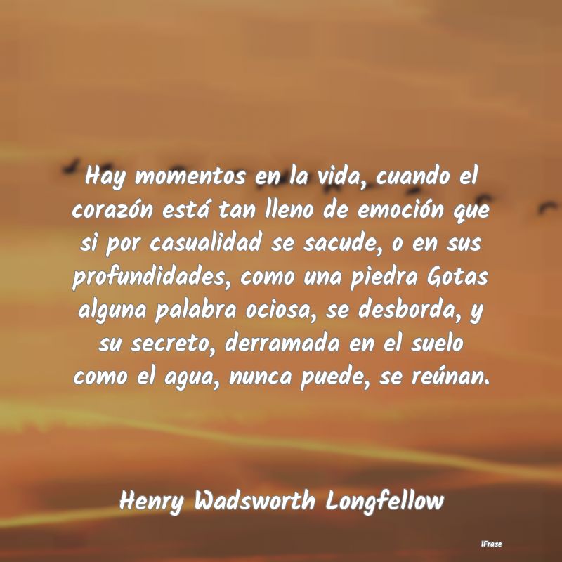 Hay momentos en la vida, cuando el corazón está ...