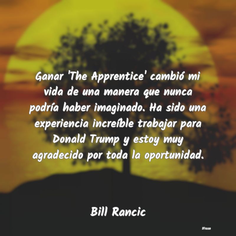 Ganar 'The Apprentice' cambió mi vida de una mane...