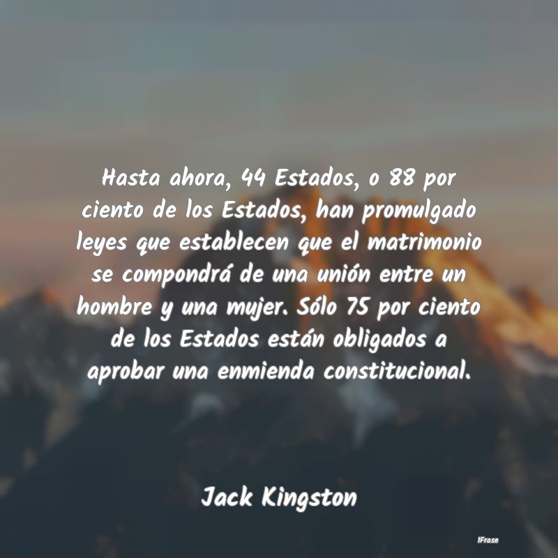 Hasta ahora, 44 Estados, o 88 por ciento de los Es...