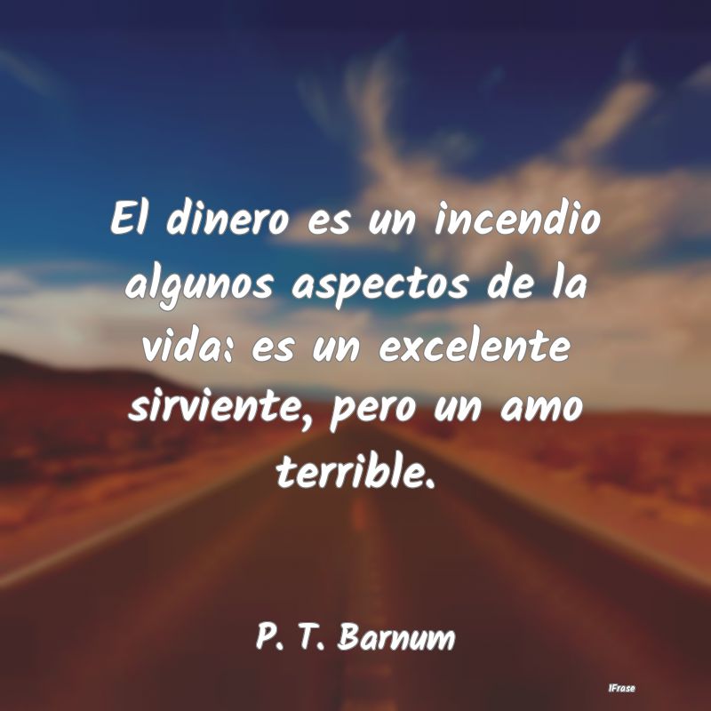 El dinero es un incendio algunos aspectos de la vi...