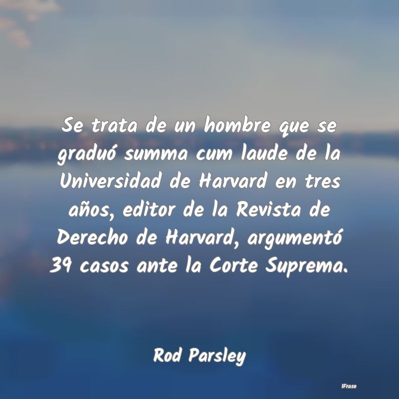 Se trata de un hombre que se graduó summa cum lau... Se trata de un hombre que se graduó summa cum lau...