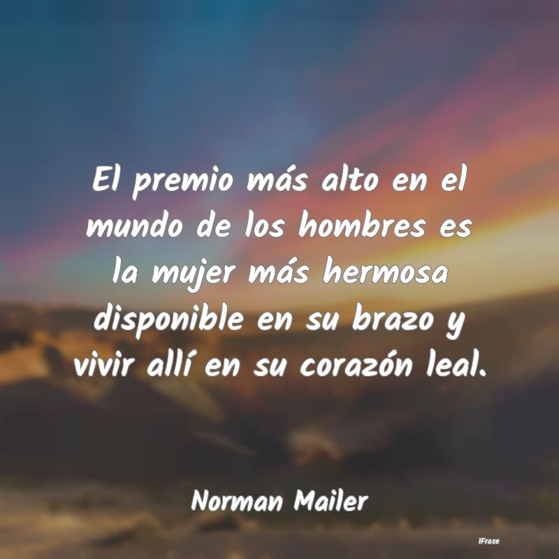 El premio más alto en el mundo de los hombres es ...