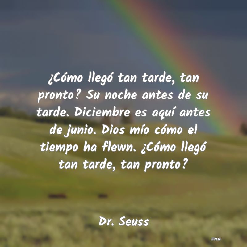 ¿Cómo llegó tan tarde, tan pronto? Su noche ant... ¿Cómo llegó tan tarde, tan pronto? Su noche ant...