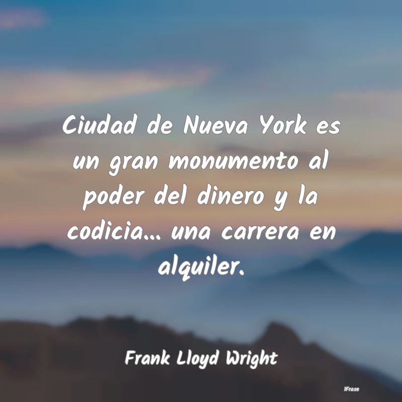 Ciudad de Nueva York es un gran monumento al poder...