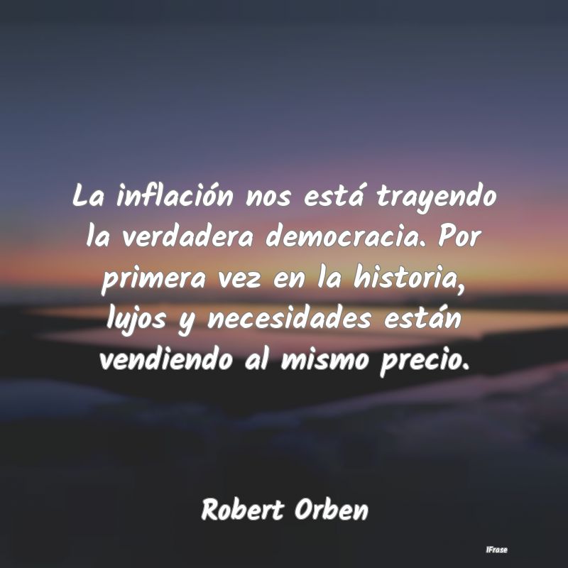 La inflación nos está trayendo la verdadera demo...