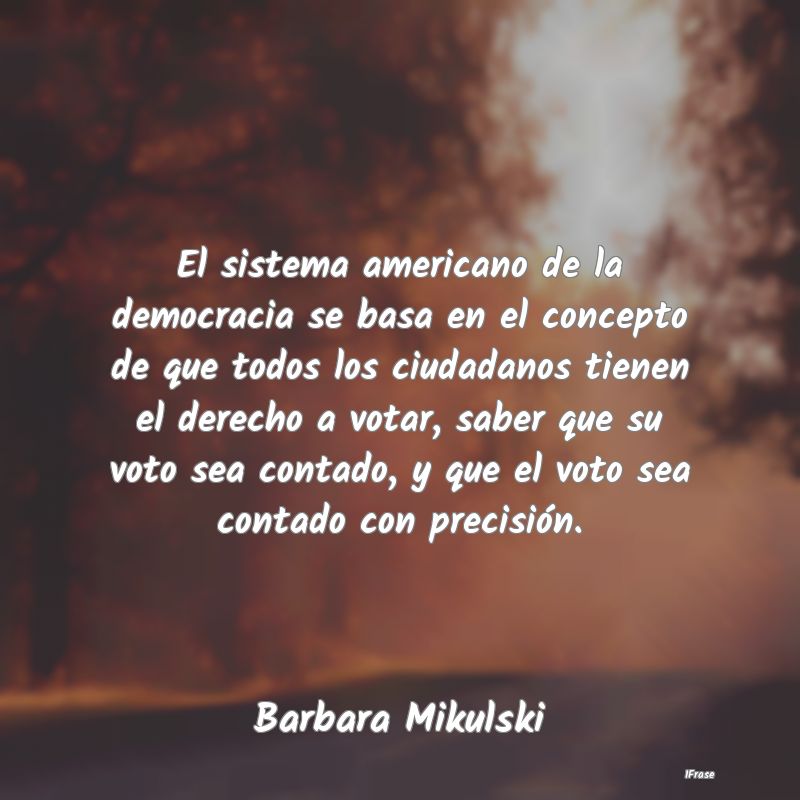 El sistema americano de la democracia se basa en e...