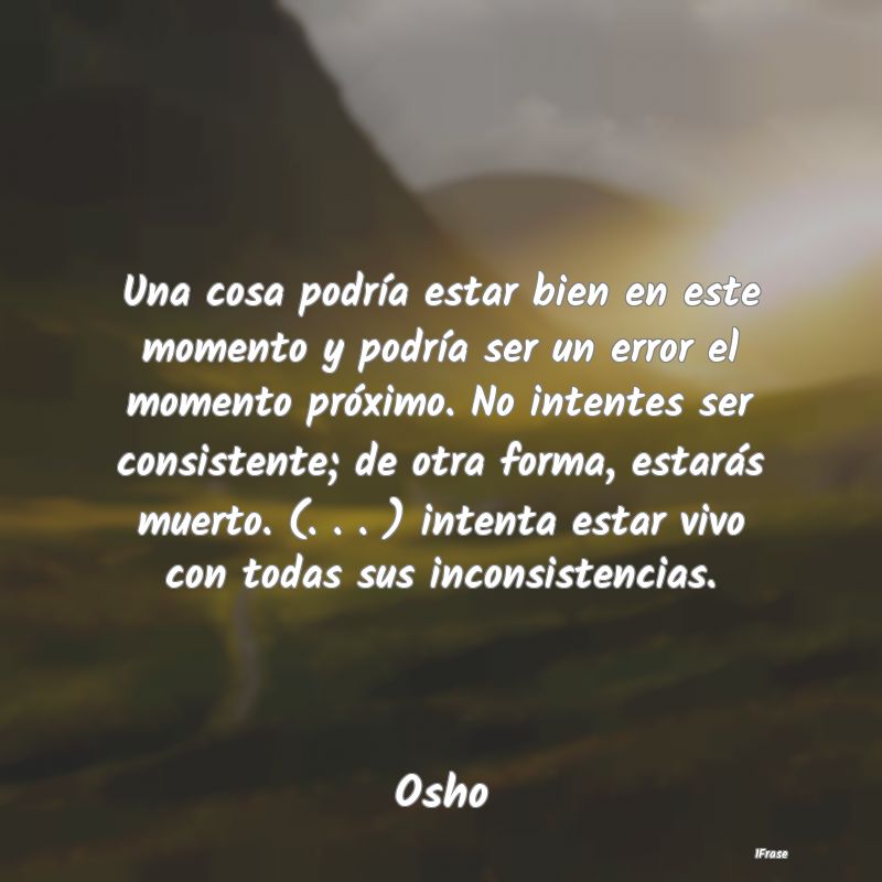Una cosa podría estar bien en este momento y podr... Una cosa podría estar bien en este momento y podr...