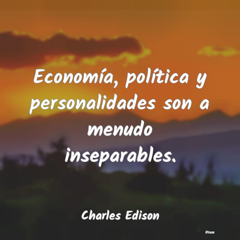 Economía, política y personalidades son a menudo...