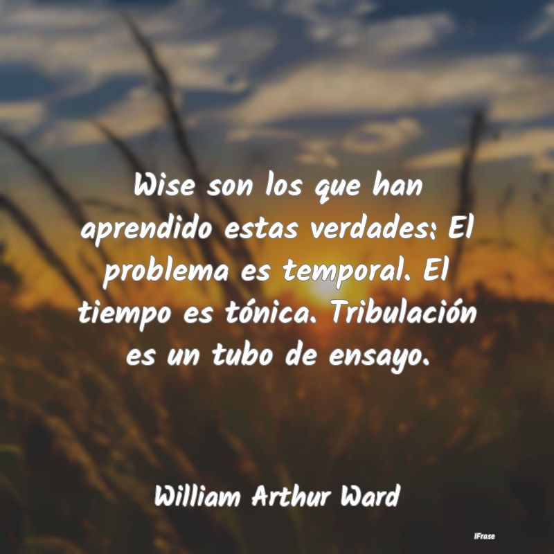 Wise son los que han aprendido estas verdades: El ...