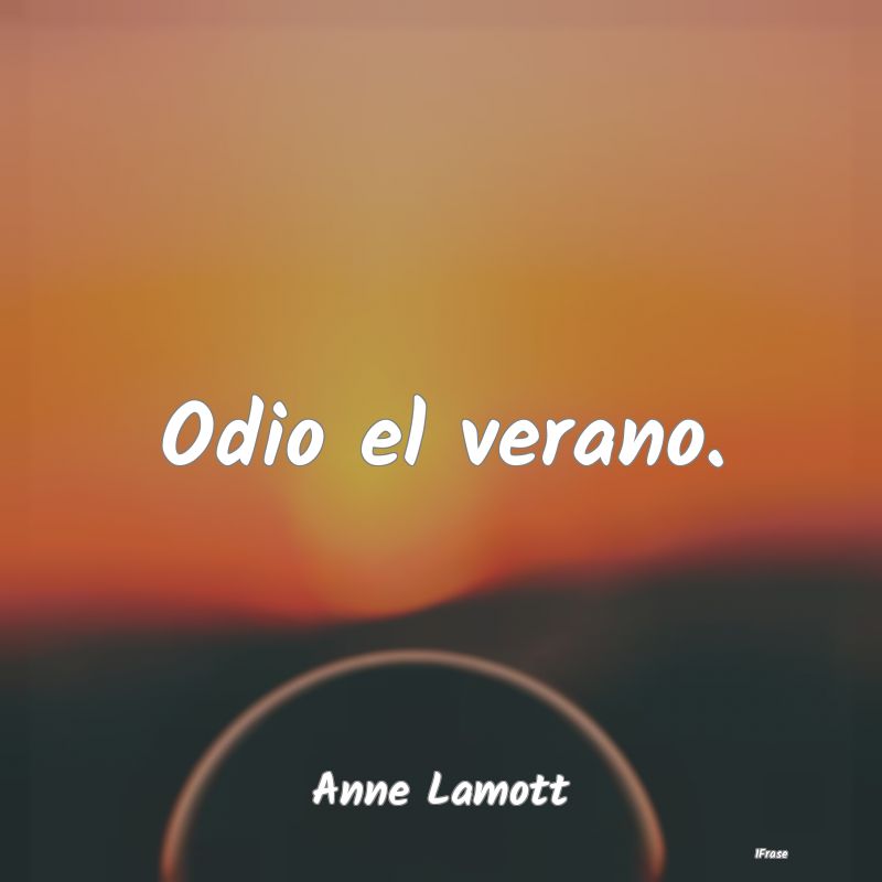 Odio el verano....