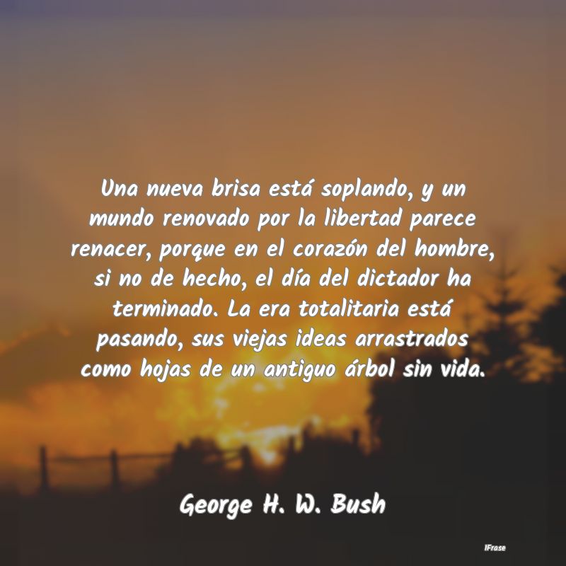 Una nueva brisa está soplando, y un mundo renovad... Una nueva brisa está soplando, y un mundo renovad...