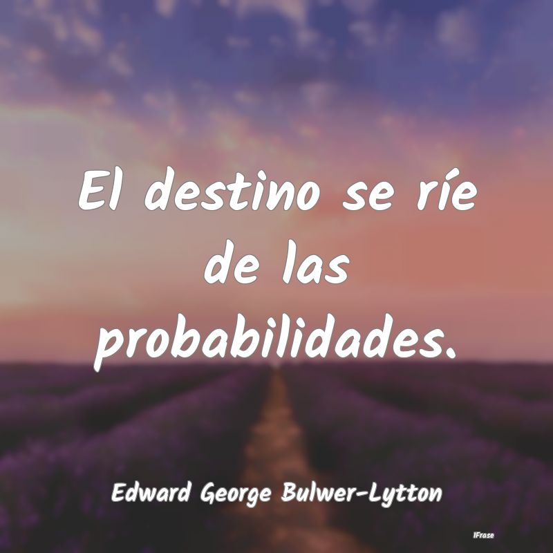 El destino se ríe de las probabilidades....