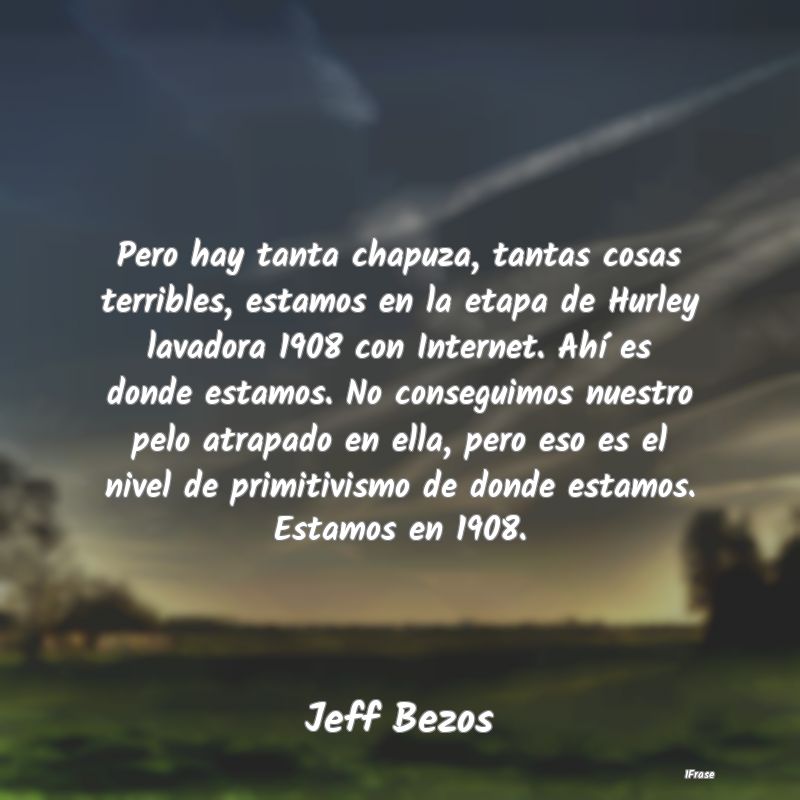 Pero hay tanta chapuza, tantas cosas terribles, es... Pero hay tanta chapuza, tantas cosas terribles, es...