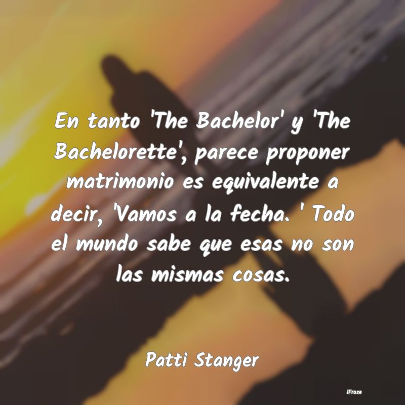 En tanto 'The Bachelor' y 'The Bachelorette', pare...