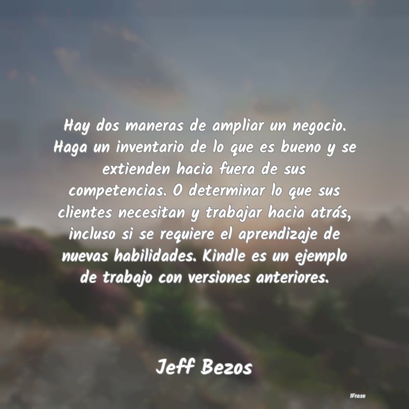 Hay dos maneras de ampliar un negocio. Haga un inv... Hay dos maneras de ampliar un negocio. Haga un inv...