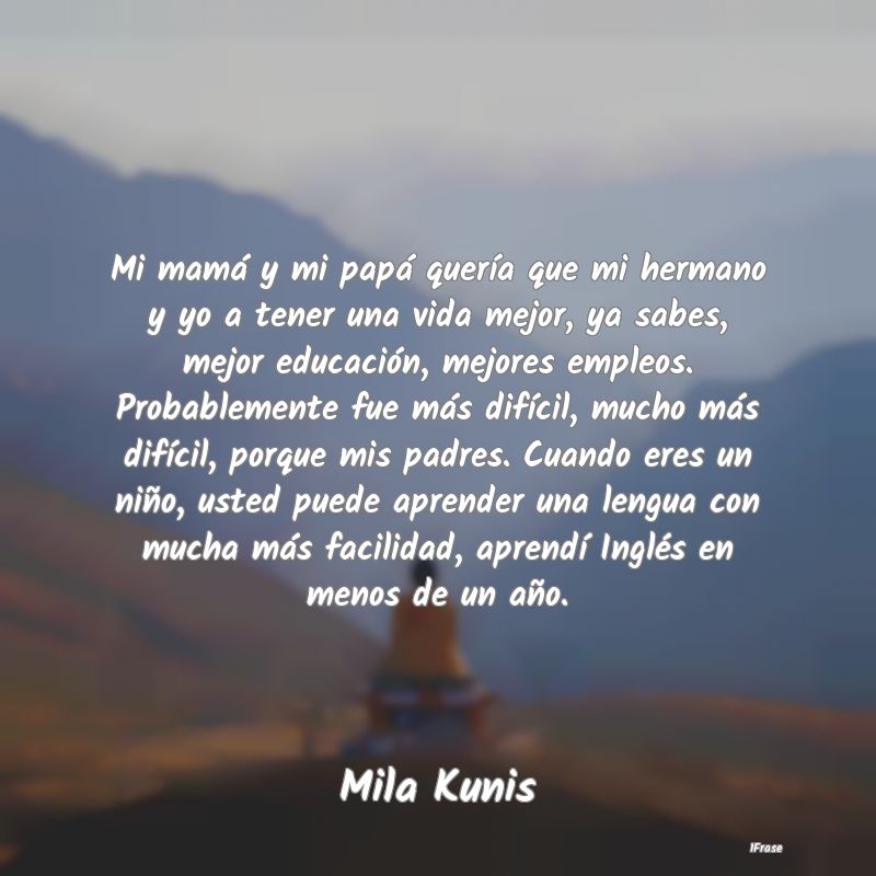 Mi mamá y mi papá querÃa que mi hermano y yo a ... Mi mamá y mi papá querÃa que mi hermano y yo a ...
