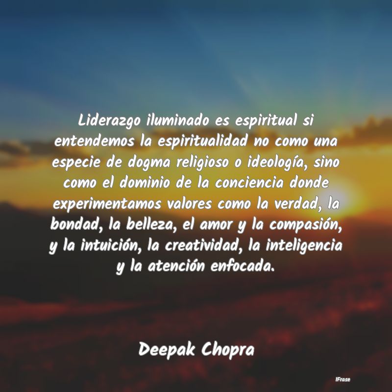 Liderazgo iluminado es espiritual si entendemos la...