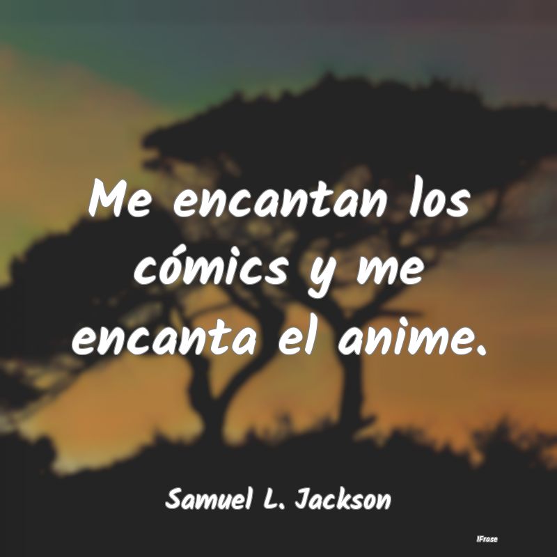 Me encantan los cómics y me encanta el anime....