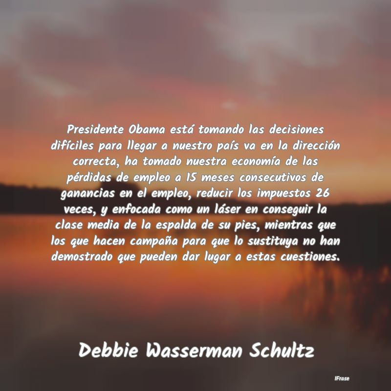 Presidente Obama está tomando las decisiones difÃ... Presidente Obama está tomando las decisiones difÃ...