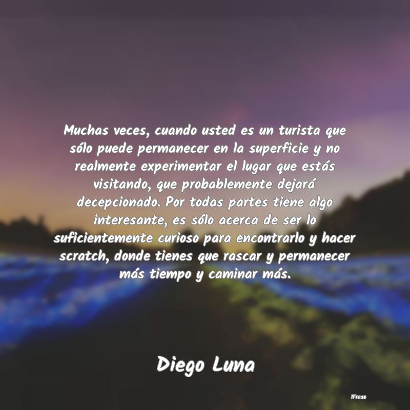 Muchas veces, cuando usted es un turista que sólo... Muchas veces, cuando usted es un turista que sólo...