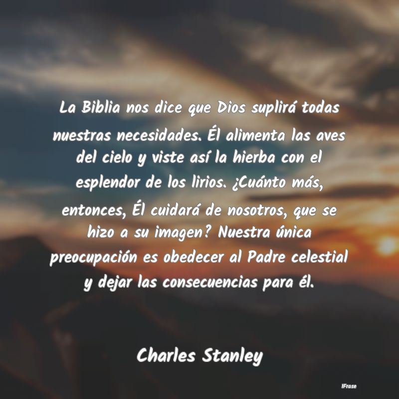 La Biblia nos dice que Dios suplirá todas nuestra...