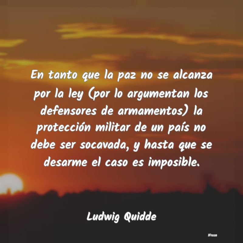 En tanto que la paz no se alcanza por la ley (por ...