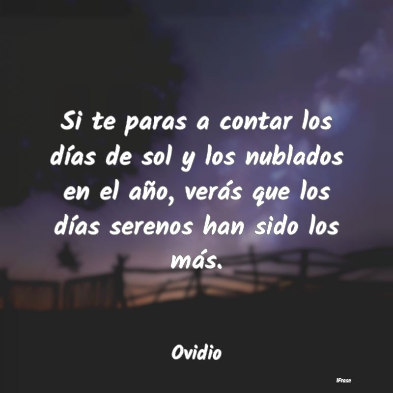 Si te paras a contar los días de sol y los nublad... Si te paras a contar los días de sol y los nublad...