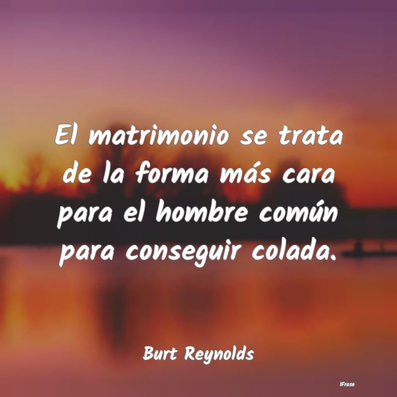 El matrimonio se trata de la forma más cara para ...
