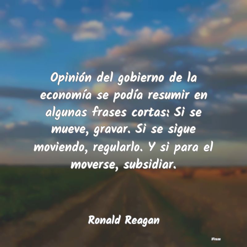 Opinión del gobierno de la economía se podía re...