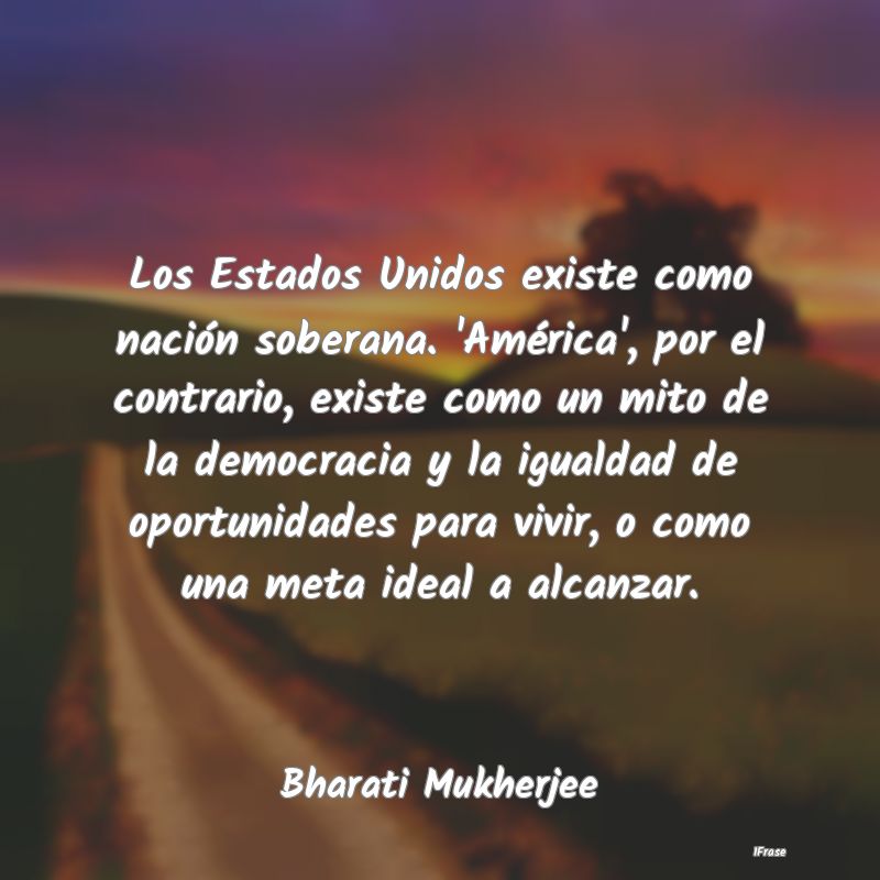 Los Estados Unidos existe como nación soberana. '... Los Estados Unidos existe como nación soberana. '...