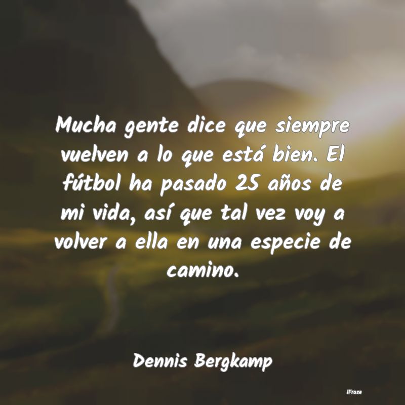 Mucha gente dice que siempre vuelven a lo que estÃ... Mucha gente dice que siempre vuelven a lo que estÃ...