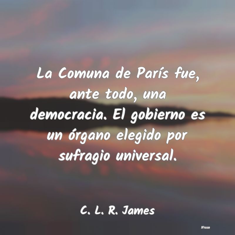 La Comuna de París fue, ante todo, una democracia...