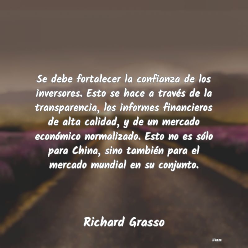 Se debe fortalecer la confianza de los inversores....