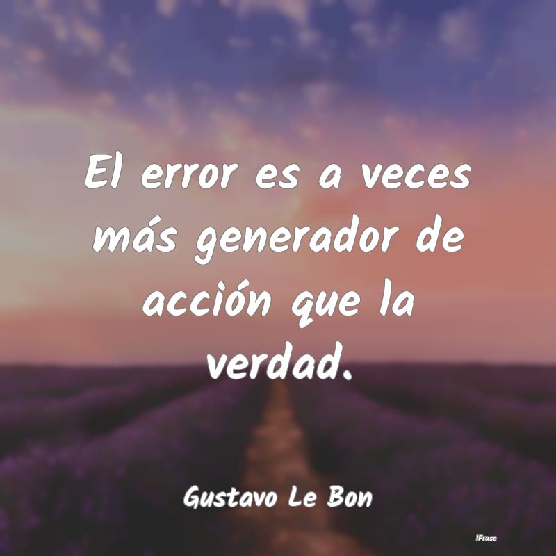 El error es a veces más generador de acción que ...