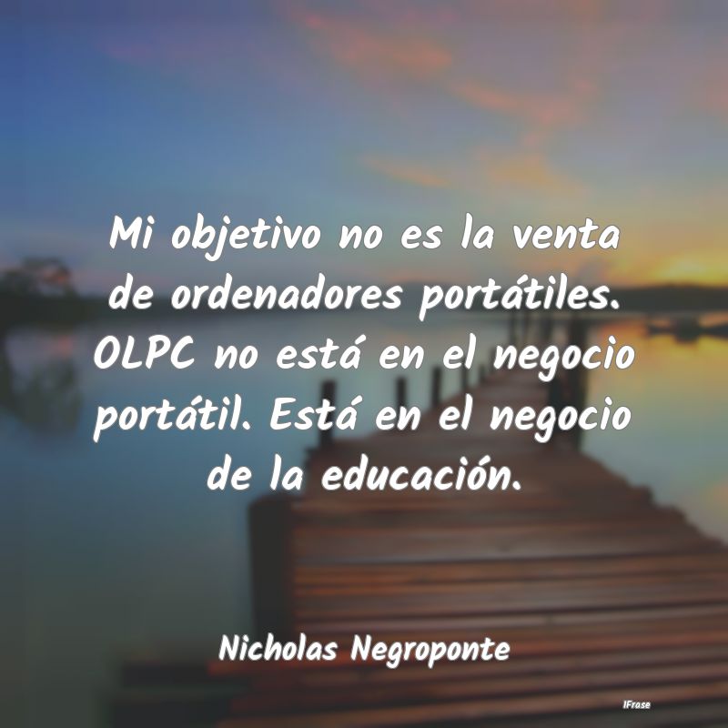 Mi objetivo no es la venta de ordenadores portáti... Mi objetivo no es la venta de ordenadores portáti...