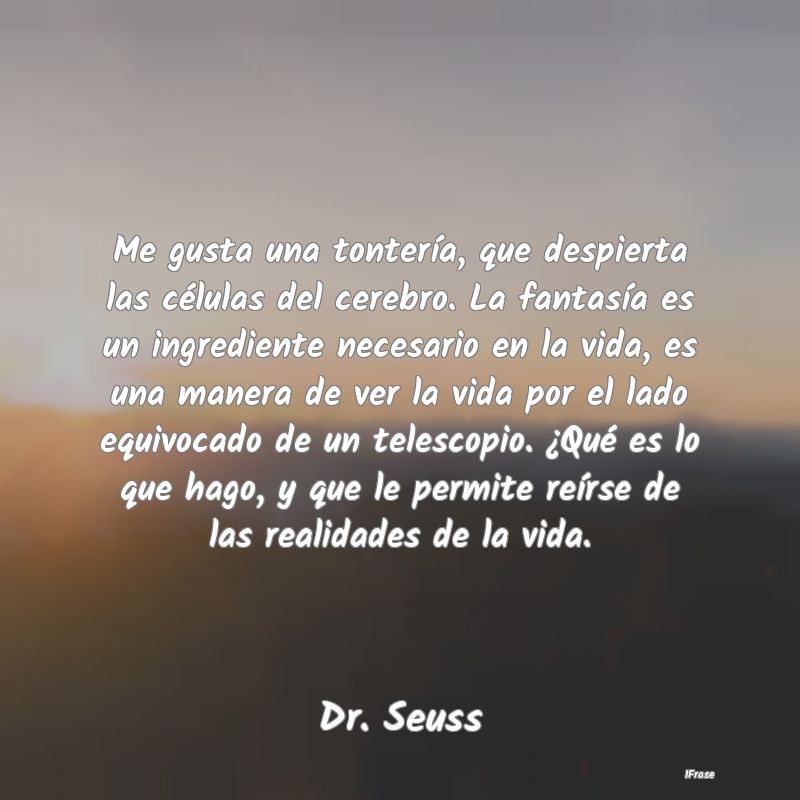 Me gusta una tontería, que despierta las células... Me gusta una tontería, que despierta las células...