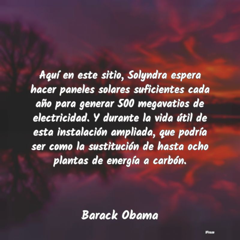 Aquí en este sitio, Solyndra espera hacer paneles...