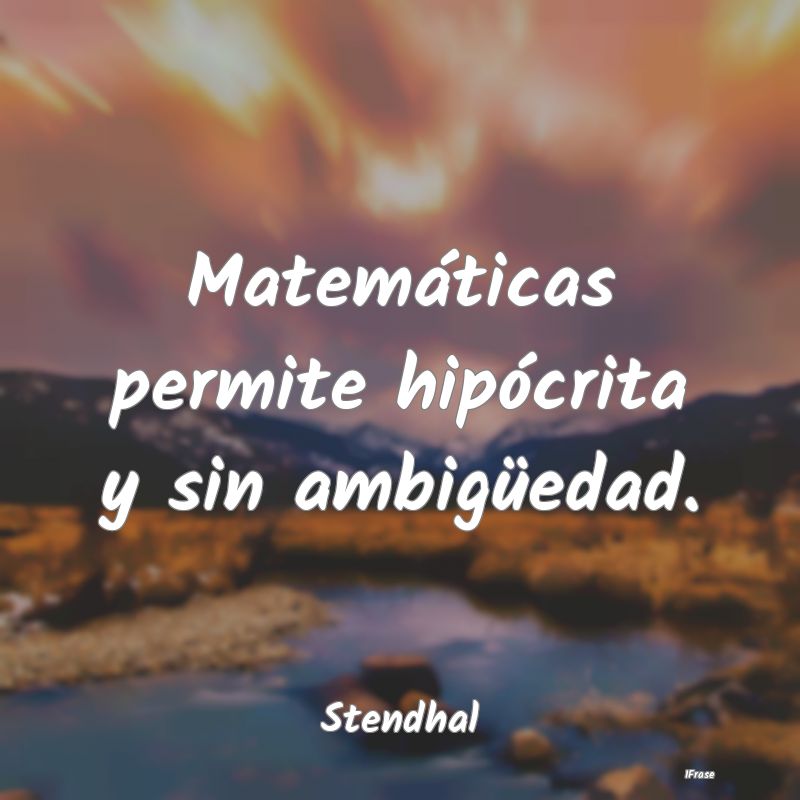 Matemáticas permite hipócrita y sin ambigüedad....