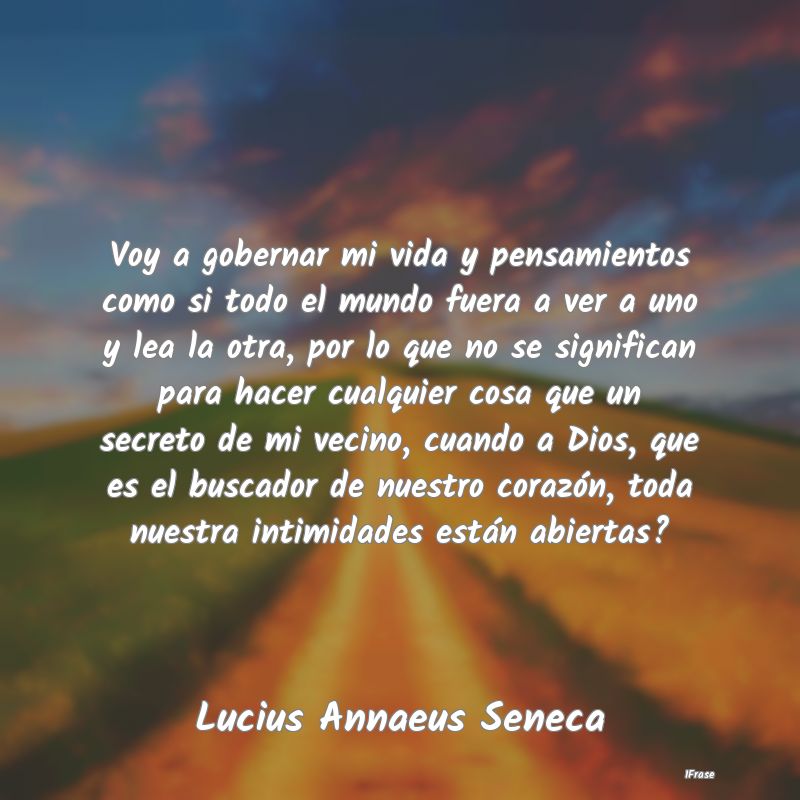 Voy a gobernar mi vida y pensamientos como si todo... Voy a gobernar mi vida y pensamientos como si todo...